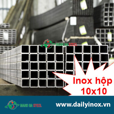 Hộp Inox Vuông Công Nghiệp 10x10 - Đại Lý Inox Mạnh Hà và Bảng Giá Chi Tiết