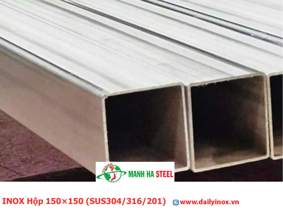 Bảng Báo Giá INOX Hộp 150×150 (SUS304/316/201)