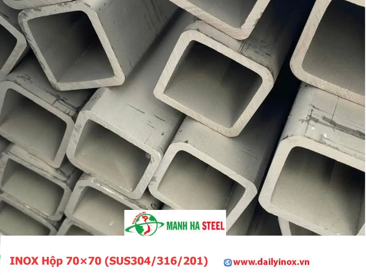 Bảng Báo Giá INOX Hộp 70×70 (SUS304/316/201)