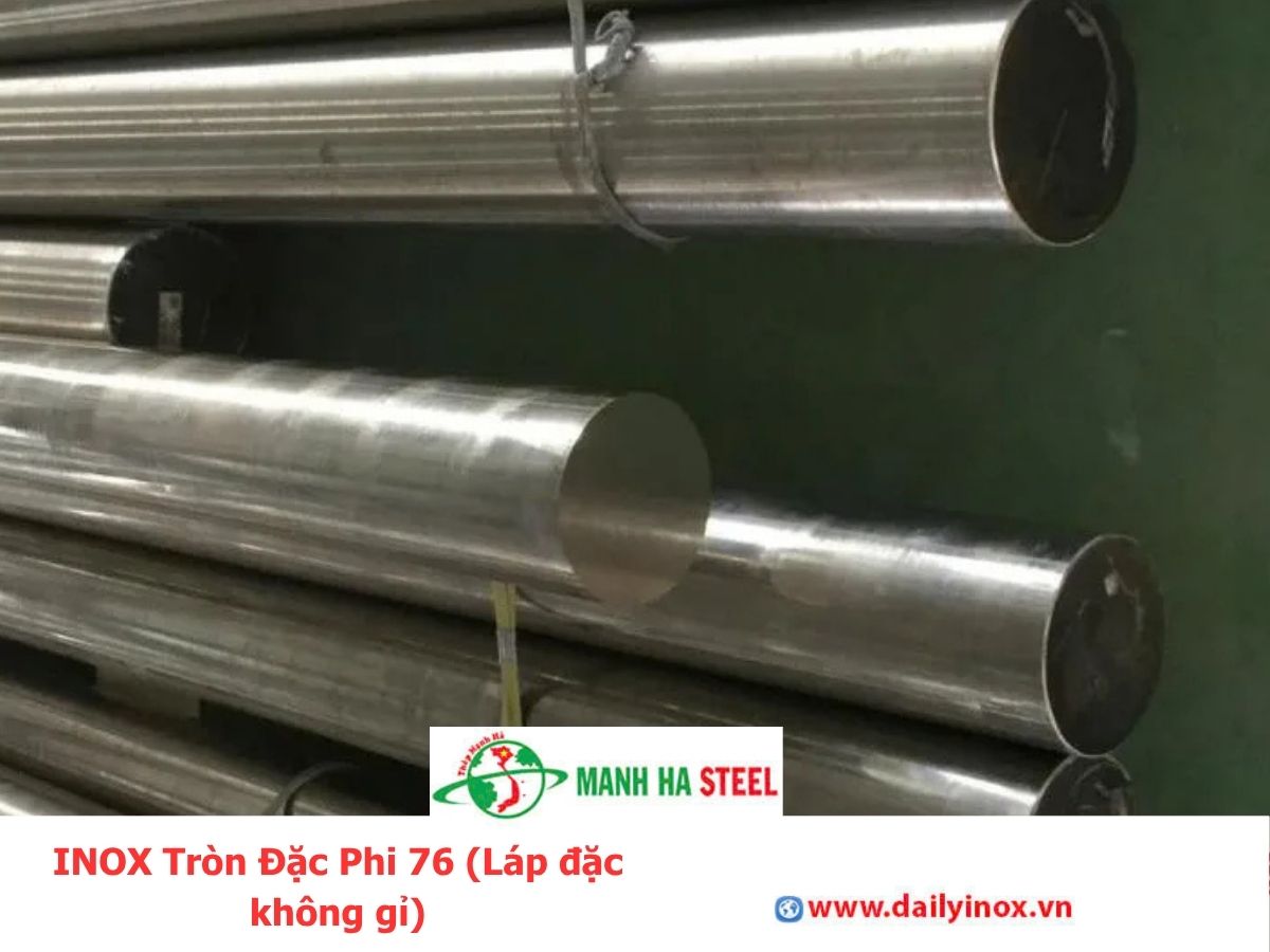 Bảng Báo Giá INOX Tròn Đặc Phi 76 (Láp đặc không gỉ)