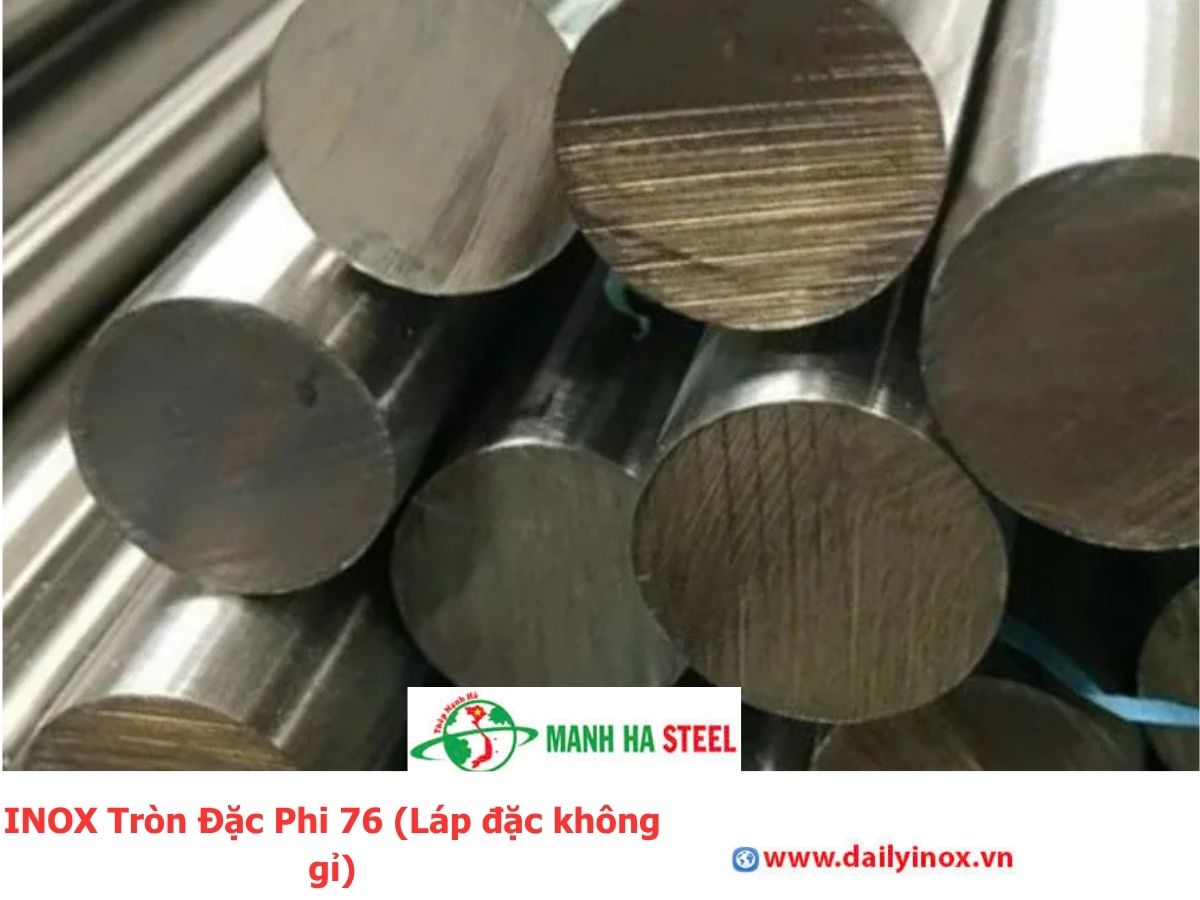 Bảng Báo Giá INOX Tròn Đặc Phi 76 (Láp đặc không gỉ)