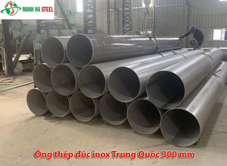 Ống đúc inox Trung Quốc 300 mm, Ống thép đúc inox Trung Quốc 300 mm