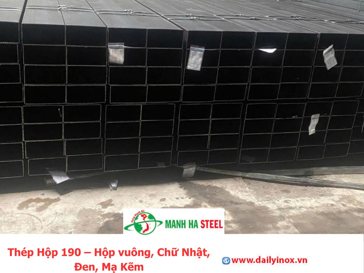 Thép Hộp 190 – Hộp vuông, Chữ Nhật, Đen, Mạ Kẽm