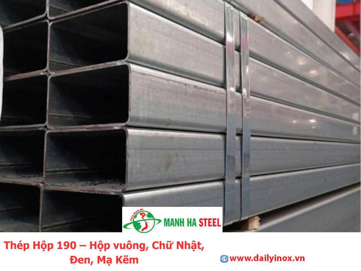 Thép Hộp 190 – Hộp vuông, Chữ Nhật, Đen, Mạ Kẽm