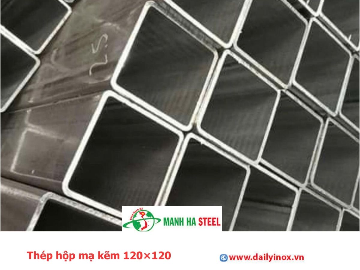Thép hộp mạ kẽm 120×120