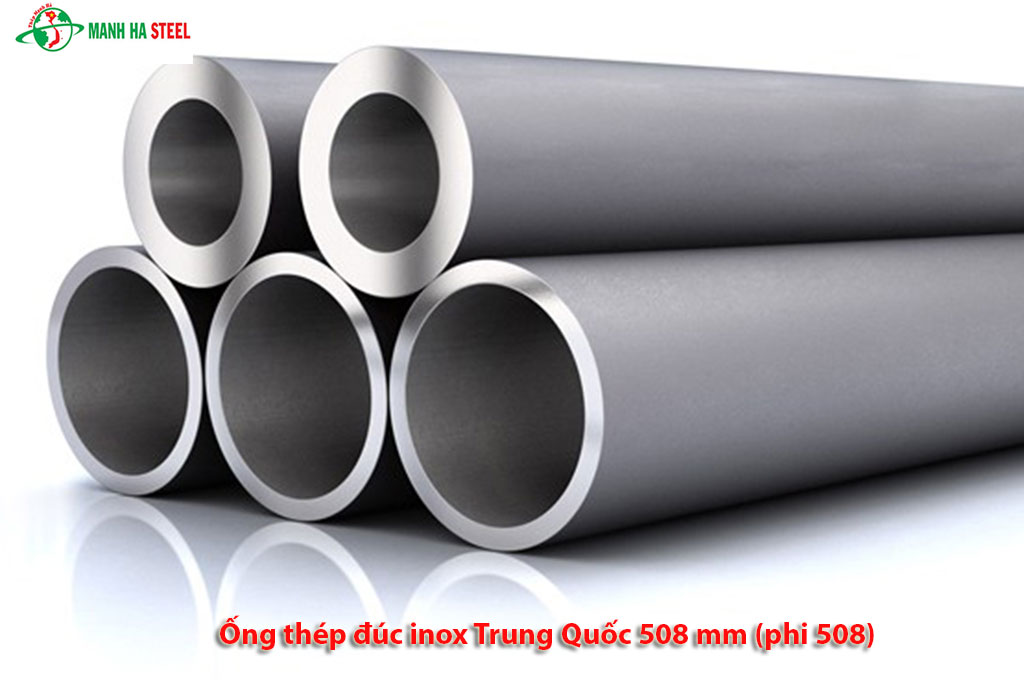 Ống đúc inox Trung Quốc 508 mm, Ống thép đúc inox Trung Quốc 508 mm (phi 508)