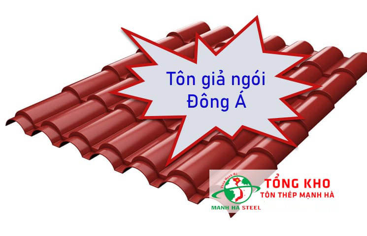 Bảng Báo Giá Tôn Giả Ngói Đông Á
