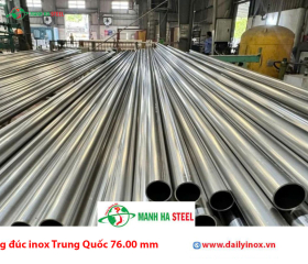 Ống đúc inox Trung Quốc 76.00 mm, Ống thép đúc inox Trung Quốc 76.00 mm