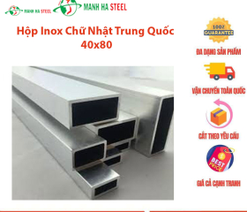 Hộp Inox Chữ Nhật Trung Quốc 40x80 - Đại lý Inox Mạnh Hà và Bảng Giá Chi Tiết