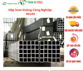 Hộp Inox Vuông Trung Quốc 40x40 - Đại lý Inox Mạnh Hà Kèm Bảng Giá