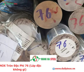 Bảng Báo Giá INOX Tròn Đặc Phi 76 (Láp đặc không gỉ)