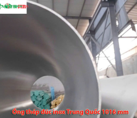 Ống đúc inox Trung Quốc 40 inch, Ống thép đúc inox Trung Quốc 1016 mm (phi 1016)