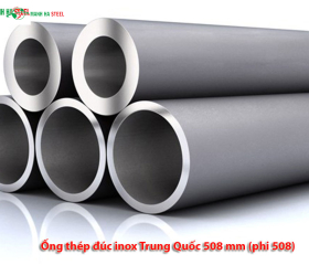 Ống đúc inox Trung Quốc 508 mm, Ống thép đúc inox Trung Quốc 508 mm (phi 508)